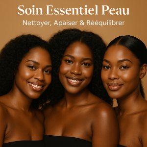 Pack Soin Essentiel Peau Pour nettoyer, apaiser , rééquilibrer